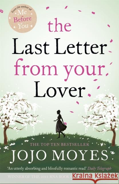 The Last Letter from Your Lover: Now a major motion picture starring Felicity Jones and Shailene Woodley Moyes Jojo 9780340961643
