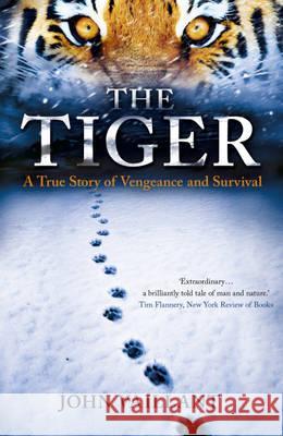The Tiger: A True Story of Vengeance and Survival John Vaillant 9780340962589 Hodder & Stoughton