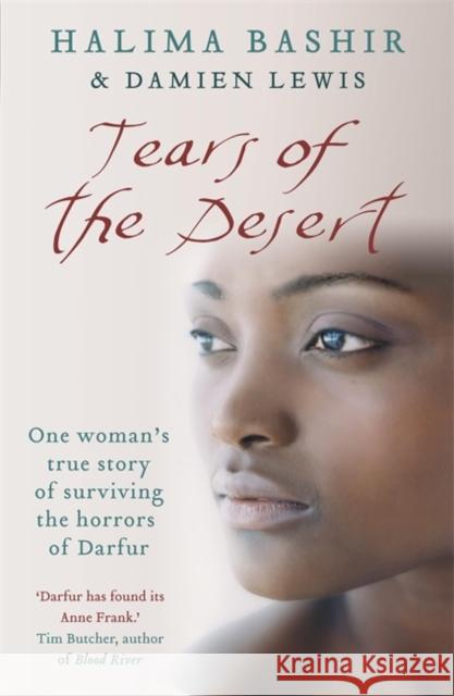 Tears of the Desert: One woman's true story of surviving the horrors of Darfur Halima Bashir 9780340963579