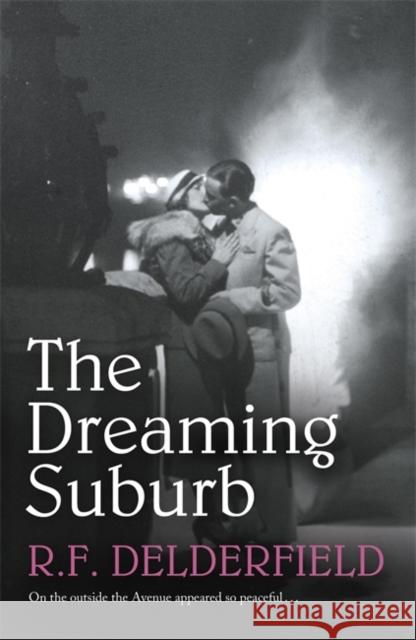 The Dreaming Suburb: Will The Avenue remain peaceful in the aftermath of war? R. F. Delderfield 9780340963760 Hodder & Stoughton