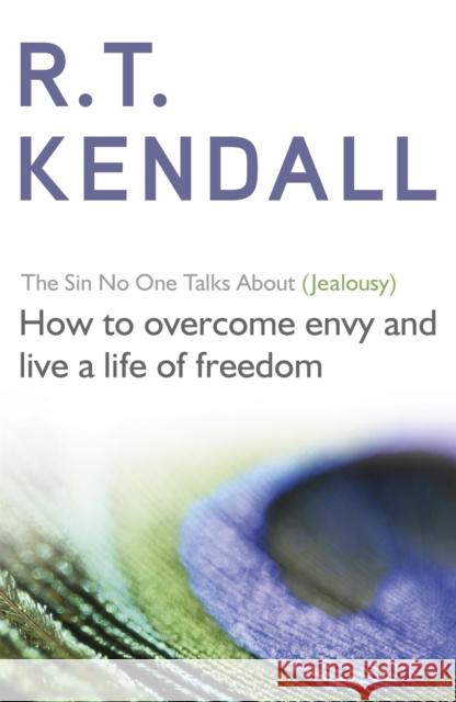 The Sin No One Talks About (Jealousy) : Coping with Jealousy R T Kendall 9780340964125 0