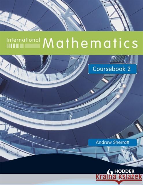 International Mathematics Coursebook 2 Andrew Sherratt 9780340967430