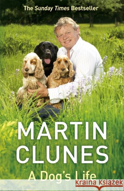 A Dog's Life Martin Clunes 9780340977057
