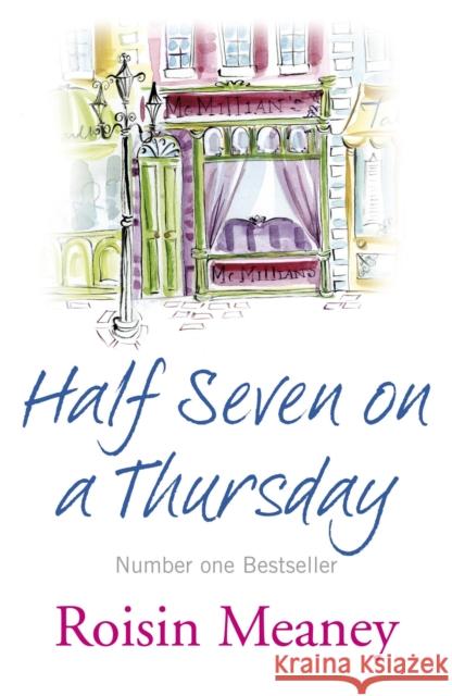 Half Seven on a Thursday: A warm and captivating page-turner about love, friendship and new beginnings Roisin Meaney 9780340981146