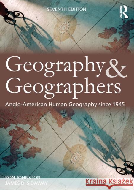 Geography and Geographers: Anglo-American Human Geography Since 1945 Johnston, Ron 9780340985106 0