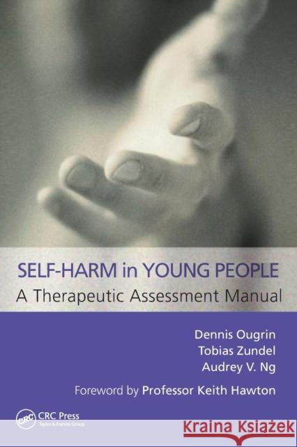 Self-Harm in Young People: A Therapeutic Assessment Manual Dennis Ougrin 9780340987261 0