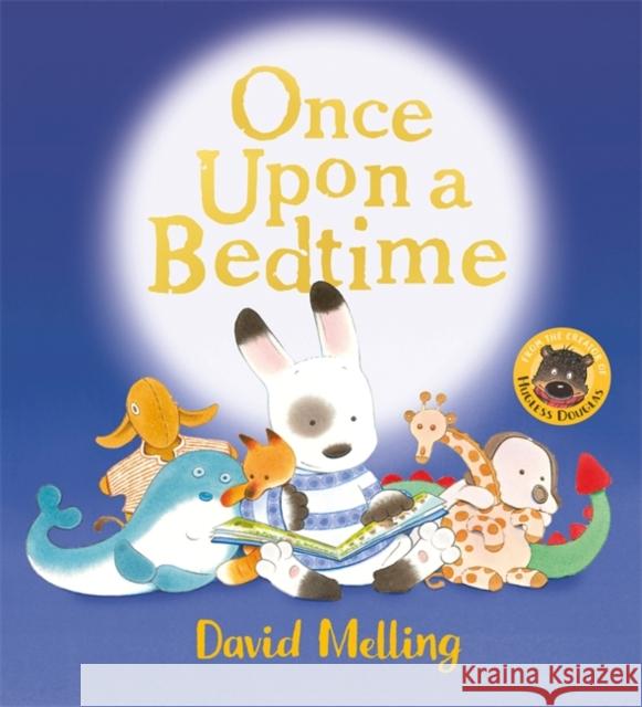 Once Upon a Bedtime David Melling 9780340989715 Hachette Children's Group