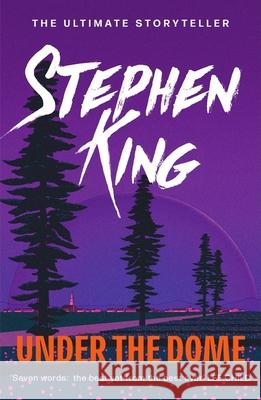 Under the Dome: An epic thriller from the No.1 bestseller Stephen King 9780340992586 Hodder & Stoughton