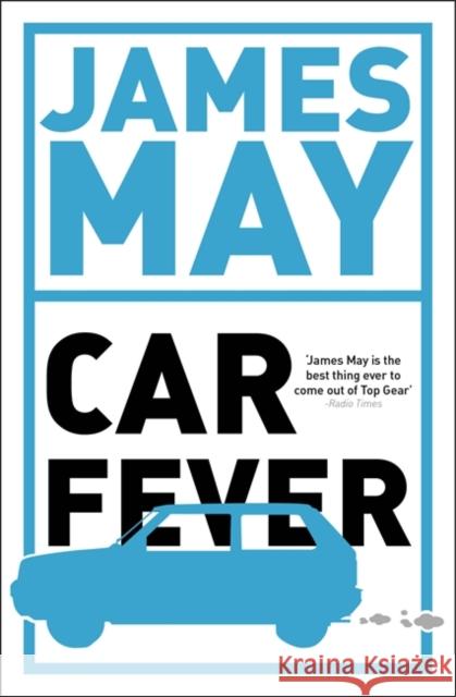 Car Fever: The car bore's essential companion James May 9780340994559 Hodder & Stoughton