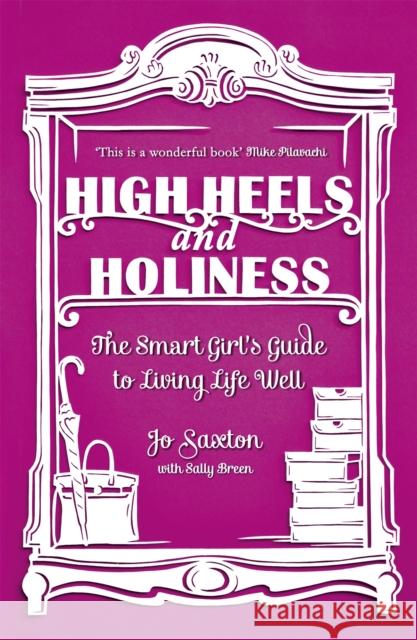 High Heels and Holiness Saxton, Jo 9780340995327