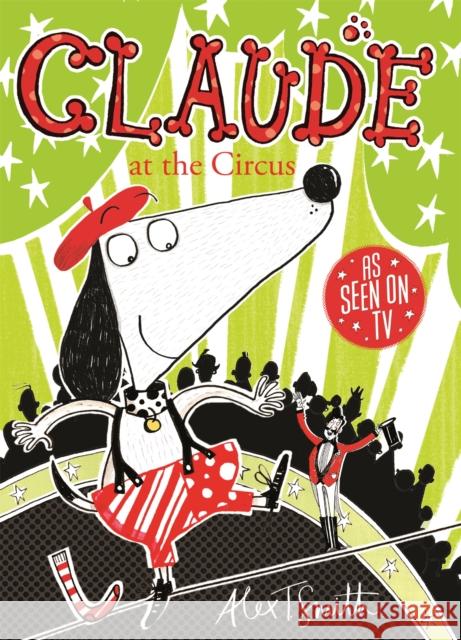 Claude at the Circus Alex T Smith 9780340999035