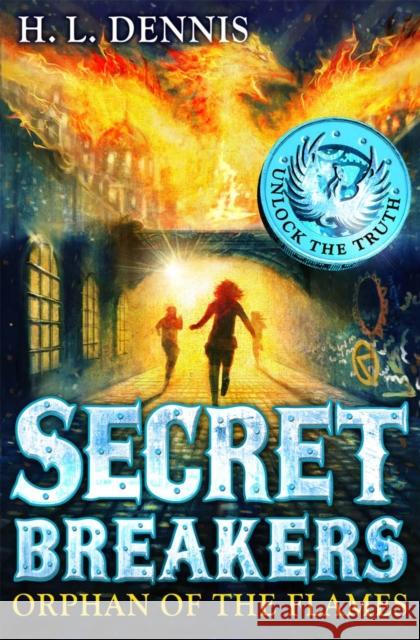 Secret Breakers: Orphan of the Flames: Book 2 H.L. Dennis 9780340999622