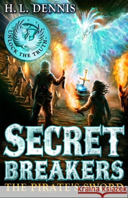 Secret Breakers: The Pirate's Sword: Book 5 H.L. Dennis 9780340999653