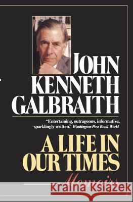 A Life in Our Times John Kenneth Galbraith 9780345303233 Ballantine Books