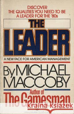 The Leader: A New Face for American Management Michael Maccoby 9780345308566 Ballantine Books