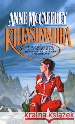 Killashandra Anne McCaffrey 9780345316004 Del Rey Books