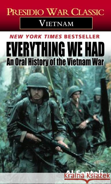 Everything We Had: An Oral History of the Vietnam War Albert Santoli Al Santoli 9780345322791 Ballantine Books