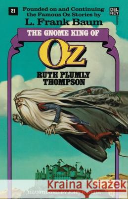 The Gnome King of Oz (the Wonderful Oz Books, #21) Ruth Plumly Thompson 9780345323583 Del Rey Books