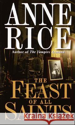 The Feast of All Saints Anne Rice 9780345334534