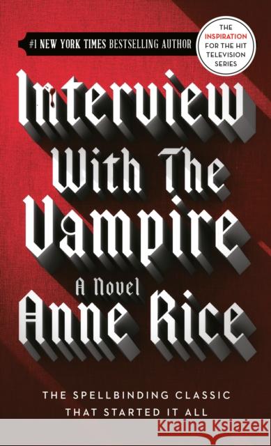 Interview with the Vampire Anne Rice 9780345337665 Ballantine Books