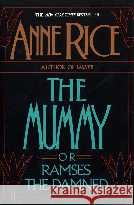 The Mummy or Ramses the Damned Anne Rice 9780345360007 Ballantine Books