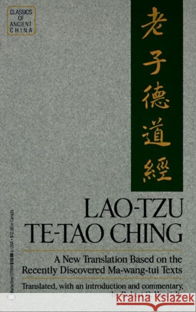 Lao-Tzu: Te-Tao Ching: A New Translation Based on the Recently Discovered Ma-Wang Tui Texts Henricks, Robert G. 9780345370990 Ballantine Books