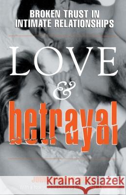 Love & Betrayal: Broken Trust in Intimate Relationships John Amodeo Charles L. Whitfield 9780345378569 Ballantine Books