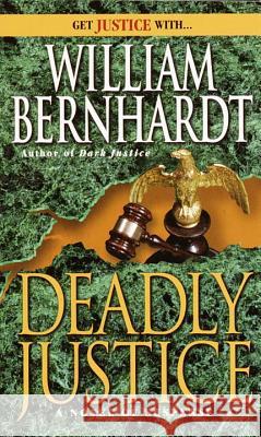 Deadly Justice William Bernhardt 9780345380272 Ballantine Books