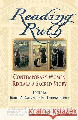 Reading Ruth: Contemporary Women Reclaim a Sacred Story Judith A. Kates Gail Twersky Reimer Diane Palley 9780345380326 Ballantine Books