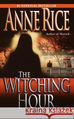 The Witching Hour Anne Rice 9780345384461 Ballantine Books