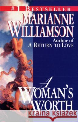 A Woman's Worth Marianne Williamson Marianne Williamson 9780345386571 Ballantine Books