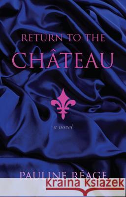 Return to the Chateau: A Novel Pauline Reage 9780345394651