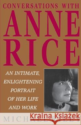 Conversations with Anne Rice Michael Riley Anne Rice 9780345396365 Ballantine Books