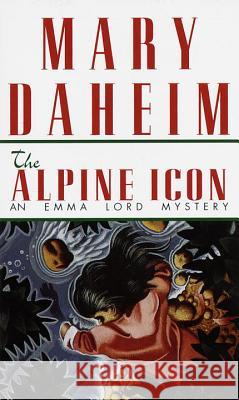 The Alpine Icon: An Emma Lord Mystery Mary Daheim 9780345396433