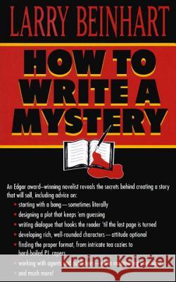 How to Write a Mystery Larry Beinhart 9780345397584 Ballantine Books