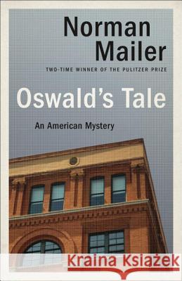 Oswald's Tale: An American Mystery Mailer, Norman 9780345404374