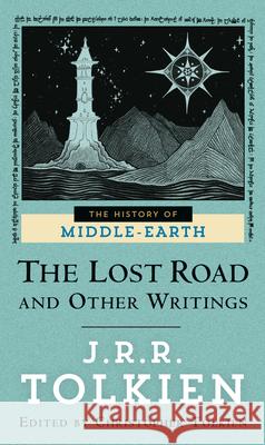The Lost Road and Other Writings J. R. R. Tolkien Christopher Tolkien 9780345406859 Del Rey Books