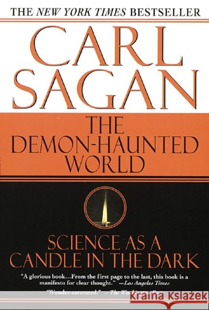 The Demon-Haunted World: Science as a Candle in the Dark Carl Sagan 9780345409461 Random House USA Inc