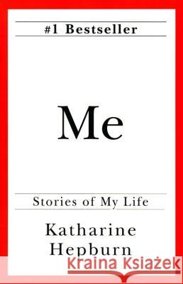 Me: Stories of My Life Katharine Hepburn 9780345410092