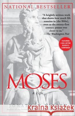Moses: A Life Jonathan Kirsch 9780345412706 Ballantine Books