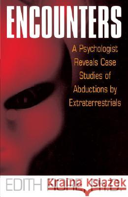 Encounters: A Psychologist Reveals Case Studies of Abductions by Extraterrestrials Edith Fiore R. Leo Sprinkle 9780345420206 Ballantine Books