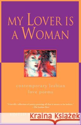 My Lover Is a Woman: Contemporary Lesbian Love Poems Leslea Newman Leslea Newman 9780345421142 Ballantine Books