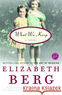 What We Keep Elizabeth Berg 9780345423290 Ballantine Books