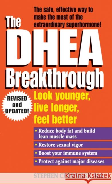 The DHEA Breakthrough: Look Younger, Live Longer, Feel Better Cherniske, Stephen 9780345426468 Ballantine Books