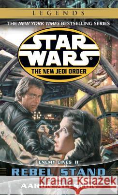 Rebel Stand: Star Wars Legends: Enemy Lines II Allston, Aaron 9780345428684