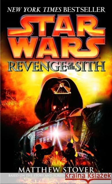 Revenge of the Sith: Star Wars: Episode III Matthew Woodring Stover George Lucas 9780345428844 Random House USA Inc