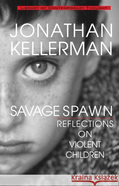 Savage Spawn: Reflections on Violent Children Jonathan Kellerman 9780345429391 Ballantine Books