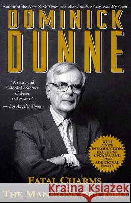 Fatal Charms and the Mansions of Limbo Dominick Dunne Dominick Dunne 9780345430595