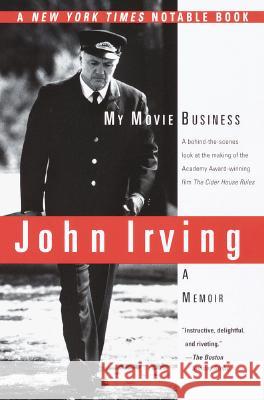 My Movie Business: A Memoir John Irving 9780345441300 Ballantine Books