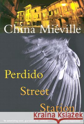 Perdido Street Station China Mieville 9780345443021 Del Rey Books